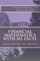 Financial Mathematics with MS Excel: Time Value of Money 1501006681 Book Cover