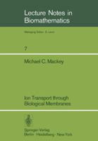 Ion Transport Through Biological Membranes: An Integrated Theoretical Approach 3540075321 Book Cover