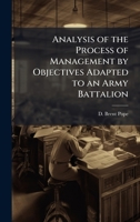 Analysis of the Process of Management by Objectives Adapted to an Army Battalion 1025052714 Book Cover