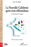 La Nouvelle-Calédonie après trois référendums: en 120 piques de rappel (Portes Océanes) (French Edition) 2336426870 Book Cover