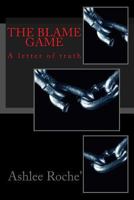 The Blame Game: A letter of truth 1494769530 Book Cover