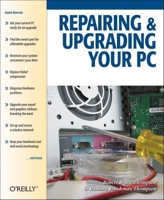 Repairing and Upgrading Your PC 059600866X Book Cover