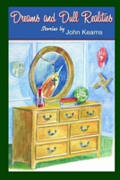 Dreams and Dull Realities 0615166369 Book Cover