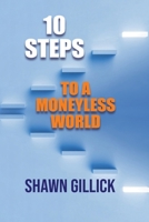 10 Steps to a Moneyless World B0FRF2PJ3F Book Cover