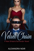 The Velvet Chain (New Orleans Surrender) B0FF46FY5B Book Cover