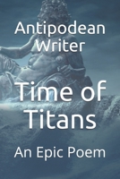 Time of Titans: An Epic Poem B08GLWBXD4 Book Cover