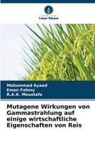 Mutagene Wirkungen von Gammastrahlung auf einige wirtschaftliche Eigenschaften von Reis 6205319187 Book Cover