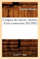 L'Origine des Aryens: Histoire d'une Controverse 2012678793 Book Cover