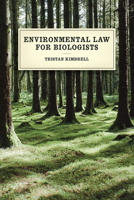 Environmental Law for Biologists 022633368X Book Cover