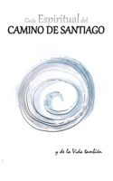 Guía Espiritual del Camino de Santiago B0C9SH1NKB Book Cover