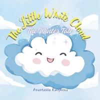 The Little White Cloud: The Winter Tale B0GWTYNNR8 Book Cover