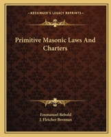 Primitive Masonic Laws And Charters 1425329659 Book Cover