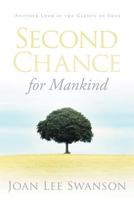 Second Chance for Mankind: Another Look at the Garden of Eden 144973863X Book Cover