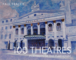 100 Theatres: Portraits of the Playhouse 1911397915 Book Cover