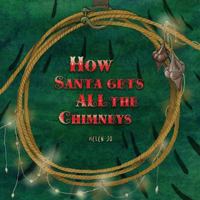 How Santa Gets All the Chimneys 1732996903 Book Cover