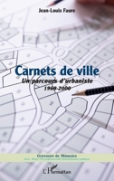 Carnets de ville: Un Parcours d'urbaniste 1968-2000 (Graveurs de Mémoire) (French Edition) 2343176973 Book Cover