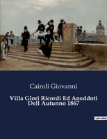 Villa Glori Ricordi Ed Aneddoti Dell Autunno 1867 B0CFWRJ5ZP Book Cover