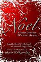 Noel: A Musical Collection of Christmas Moments: Satb B005KT74ZA Book Cover