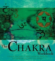 The Chakra Workbook: A Step-by Step Guide to Realigning Your Body's Vital Energies (Divination and Energy Workbooks) 1592230393 Book Cover