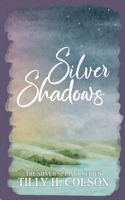 Silver Shadows : The Silver Springs Series Book 4 1972490109 Book Cover