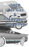 2020 Car Gas & Mileage Log Book: Perfect for recording mileage, gas use and more. 1711034819 Book Cover