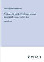 Waldemar Seier; Historiallinen romaani, Kolmessa Osassa, Toinen Osa: suuraakkosin (Finnish Edition) 3387089546 Book Cover