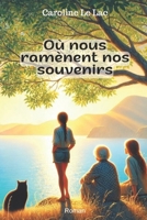 Où nous ramènent nos souvenirs: Roman contemporain (French Edition) B0CZM3NL6K Book Cover