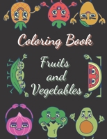 Coloring Book Fruits and Vegetables: Fruit and Vegetable coloring book for children between 3 and 10 years old/ 70 pages with 35 drawings to color B094CT7K9K Book Cover