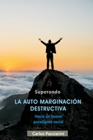 Superando LA AUTO MARGINACIÓN DESTRUCTIVA 1545491399 Book Cover
