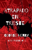 Atrapado en Trieste (Spanish Edition) B0GVZZXGPT Book Cover