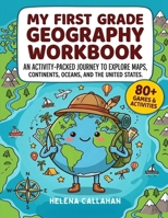 My First Grade Geography Workbook: An Activity-Packed Journey to Explore Maps, Continents, Oceans, and the United States 9378713386 Book Cover