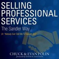 Selling Professional Services, the Sandler Way 0983261458 Book Cover