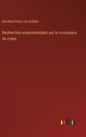Recherches expérimentales sur la croissance du crane 338503227X Book Cover