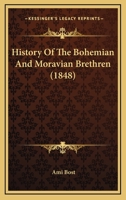 History of the Bohemian and Moravian Brethren 1016333595 Book Cover