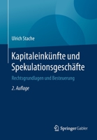 Kapitaleinkünfte und Spekulationsgeschäfte: Rechtsgrundlagen und Besteuerung 3658230177 Book Cover