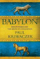 Babylon: Mesopotamia and the Birth of Civilization 1250054168 Book Cover