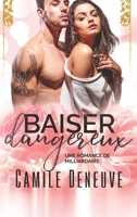 Baiser dangereux: Une Romance de Milliardaire 1648089623 Book Cover