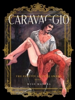 Caravaggio. La tavolozza e la spada 1683969863 Book Cover