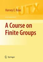 A Course on Finite Groups 1848828888 Book Cover