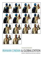 Iranian Cinema and Globalization: National, Transnational, and Islamic Dimensions 184150470X Book Cover