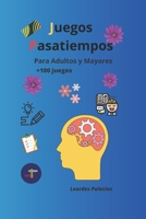 JUEGOS PASATIEMPOS: Para Adultos y Mayores B0CCCHTNX8 Book Cover