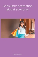 Consumer protection global economy 9551823737 Book Cover