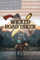 Wicked Road Taken 1639373659 Book Cover