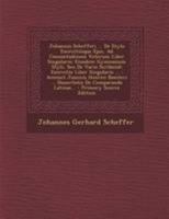 Johannis Schefferi ... De Stylo Exercitiisque Ejus, Ad Consuetudinem Veterum Liber Singularis: Eiusdem Gymnasium Styli, Seu De Vario Scribendi ... De Comparanda Latinae... 1247516253 Book Cover