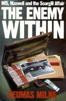 The Enemy Within: The Secret War Against The Miners 1781683425 Book Cover