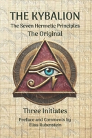 The Kybalion: The Original - Seven Hermetic Principles B0DPV4XG7D Book Cover