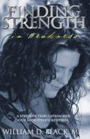 Finding Strength in Weakness: A Study of Tribulation and Our Appropriate Response 1579213588 Book Cover
