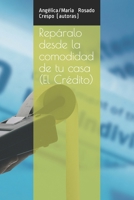 Repáralo desde la comodidad de tu casa (El Crédito ): Herramientas necesarias para arreglar tu crédito, cartas, formularios, disputas, etc. B08B3629FJ Book Cover