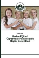 Beden Eğitimi Öğretmenlerinin Mesleki Kişilik Yeterlikleri 3639670663 Book Cover