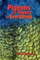 Pigeons the Theory of Everything 1436316073 Book Cover